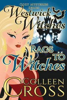 Rags to Witches - Book #2 of the Westwick Witches