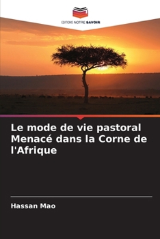 Paperback Le mode de vie pastoral Menacé dans la Corne de l'Afrique [French] Book