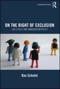 Hardcover On the Right of Exclusion: Law, Ethics and Immigration Policy Book