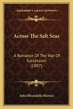 Paperback Across The Salt Seas: A Romance Of The War Of Succession (1897) Book
