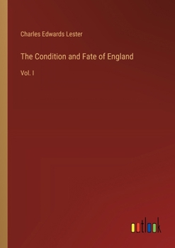 Paperback The Condition and Fate of England: Vol. I Book