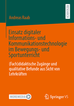Paperback Einsatz Digitaler Informations- Und Kommunikationstechnologie Im Bewegungs- Und Sportunterricht: (Fach)Didaktische Zugänge Und Qualitative Befunde Aus [German] Book