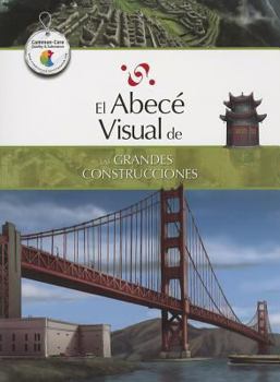 Paperback El Abece Visual de las Grandes Construcciones = The Illustrated Basics of Great Buildings [Spanish] Book