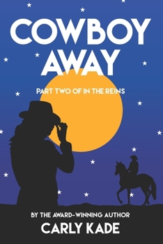 Cowboy Away - Book #2 of the In The Reins