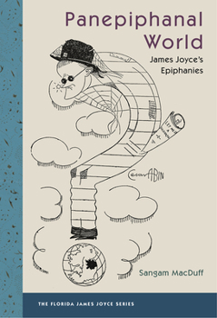 Paperback Panepiphanal World: James Joyce's Epiphanies Book