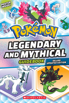 Paperback Legendary and Mythical Guidebook: Deluxe Updated Edition (Pokémon) Book