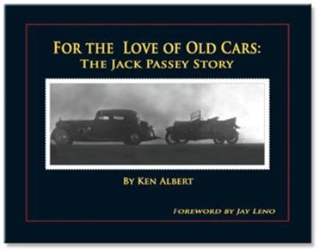 Hardcover For the Love of Old Cars: The Jack Passey Story Book