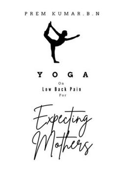 Paperback Yoga On Low Back Pain For Expecting Mothers Book