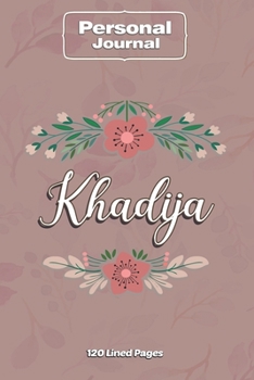 Khadija  Notebook Journal Personal Diary Personalized Name 120 pages Lined (6x9 inches) (15x23cm)