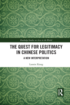 Paperback The Quest for Legitimacy in Chinese Politics: A New Interpretation Book