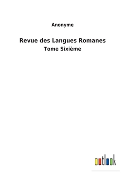 Paperback Revue des Langues Romanes: Tome Sixième [French] Book