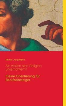 Paperback Sie wollen also Religion unterrichten?! [German] Book