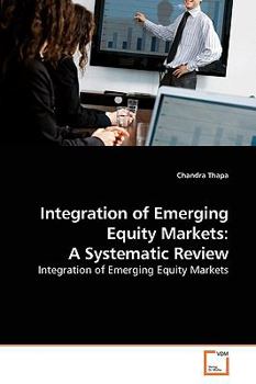 Paperback Integration of Emerging Equity Markets: A Systematic Review Book