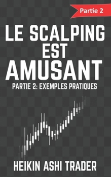 Paperback Le Scalping est Amusant ! 2: Partie 2: Exemples pratiques [French] Book