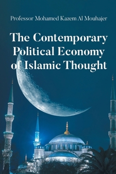The Contemporary Political Economy of Islamic Thought