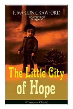 Paperback The Little City of Hope (Christmas Classic) Book