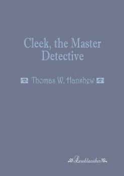 Cleek The Master Detective The International Adventure Library Three Owls Editio