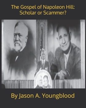 Paperback The Gospel of Napoleon Hill: Scholar or Scammer? Book