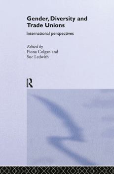 Hardcover Gender, Diversity and Trade Unions: International Perspectives Book