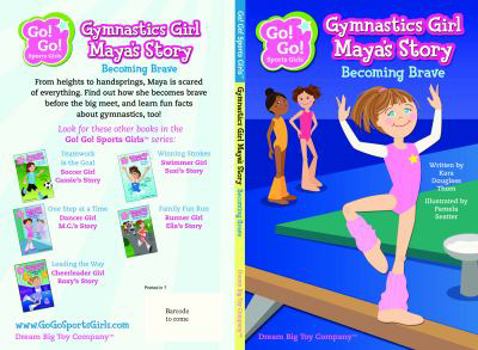 Paperback Gymnastics Girl Maya's Story: Becoming Brave [With Doll] Book