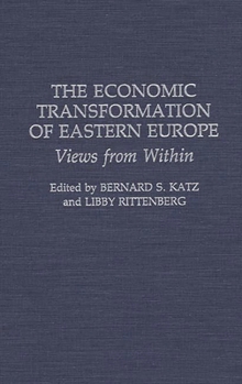 Hardcover The Economic Transformation of Eastern Europe: Views from Within Book