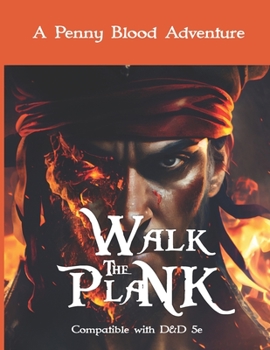 Paperback Walk the Plank: A swashbuckling D&D 5e Pirate Adventure Book