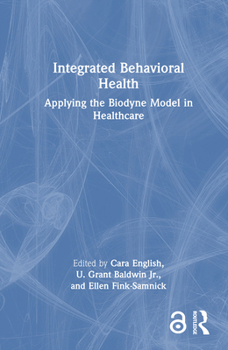 Hardcover Integrated Behavioral Health: Applying the Biodyne Model in Healthcare Book