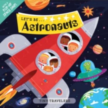 Board book Let's Be... Astronauts: Tiny Travellers Book