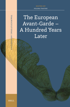 Hardcover The European Avant-Garde - A Hundred Years Later Book