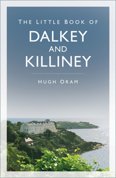 Paperback The Little Book of Dalkey and Killiney Book