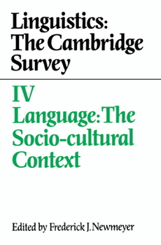 Paperback Linguistics: The Cambridge Survey: Volume 4, Language: The Socio-Cultural Context Book