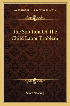 Paperback The Solution Of The Child Labor Problem Book