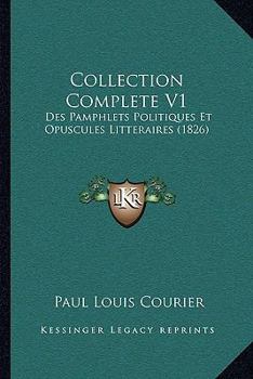 Paperback Collection Complete V1: Des Pamphlets Politiques Et Opuscules Litteraires (1826) [French] Book