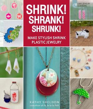 Paperback Shrink! Shrank! Shrunk!: Make Stylish Shrink Plastic Jewelry Book