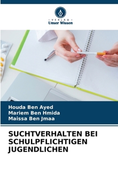 Paperback Suchtverhalten Bei Schulpflichtigen Jugendlichen [German] Book