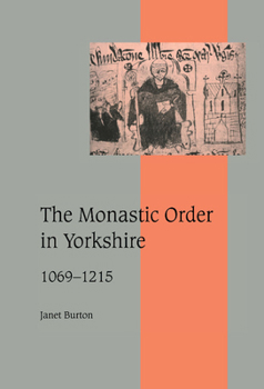 Hardcover The Monastic Order in Yorkshire, 1069 1215 Book