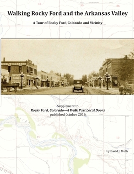 Paperback Walking Rocky Ford and the Arkansas Valley: A Tour of Rocky Ford, Colorado and Vicinity Book