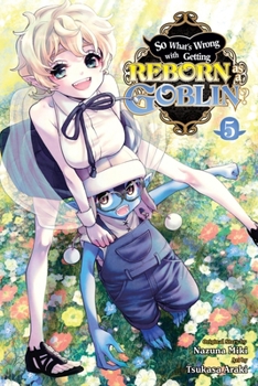 Paperback So What's Wrong with Getting Reborn as a Goblin?, Vol. 5 Book