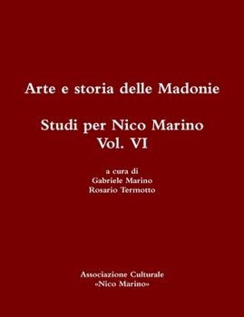 Paperback Arte e storia delle Madonie. Studi per Nico Marino, Vol. VI [Italian] Book