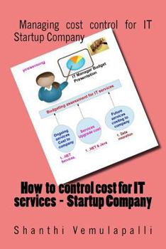 Paperback How to control cost for IT services - Startup Company: Managing cost control for IT Startup Company Book