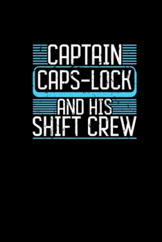 Paperback Captain Caps-Lock And His Shift Crew: Notebook 6x9 - Funny Computer Nerd Gifts Gamer Geeks Programmer Coder Book