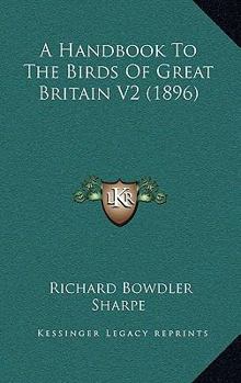 Paperback A Handbook To The Birds Of Great Britain V2 (1896) Book