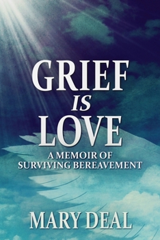 Paperback Grief is Love: A Memoir of Surviving Bereavement [Large Print] Book
