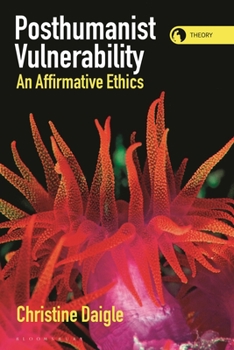 Paperback Posthumanist Vulnerability: An Affirmative Ethics Book