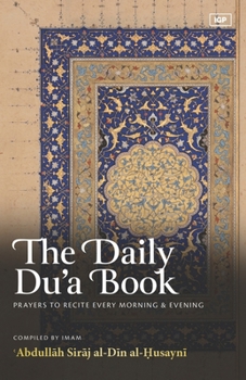 Paperback The Daily Du'a Book: Prayers To Recite Every Morning & Evening Book