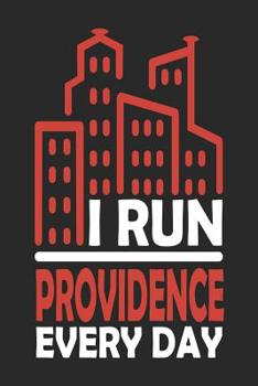 Paperback I Run Providence Every Day: Providence Notebook Providence Vacation Journal 110 Blank Paper Pages 6x9 Handlettering Diary I Logbook Providence Buc Book