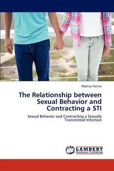 Paperback The Relationship between Sexual Behavior and Contracting a STI Book