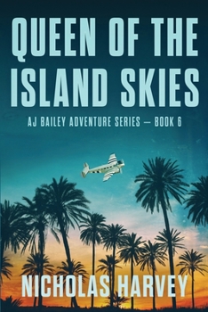 Queen of the Island Skies - Book #6 of the A.J. Bailey Adventure