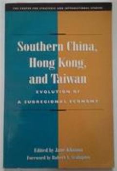 Paperback Southern China, Hong Kong, and Taiwan: The Evolution of a Subregional Economy Book