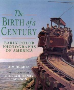 Hardcover The Birth of a Century: Early Color Photographs of America Book